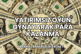 Yatırımsız Oyun Oynayarak Para Kazanma