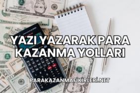 Yazı Yazarak Para Kazanma Yolları