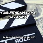 Yumurtadan Para Kazanma