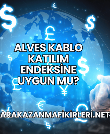 Alves Kablo Katılım Endeksine Uygun mu?