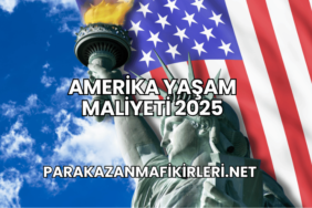 Amerika Yaşam Maliyeti 2025