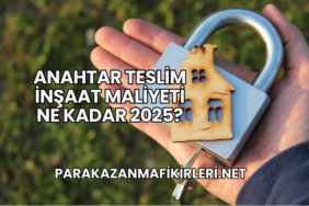 Anahtar Teslim İnşaat Maliyeti Ne Kadar 2025?