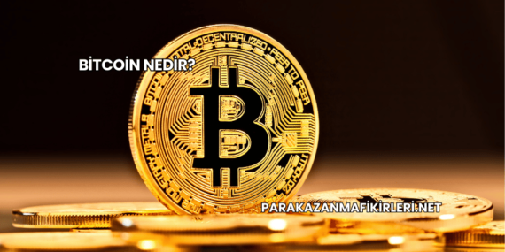 Bitcoin Nedir?