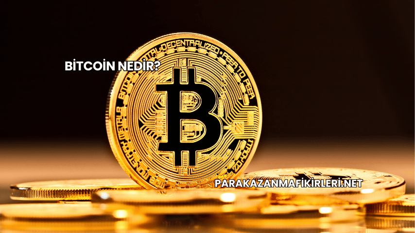 Bitcoin Nedir?