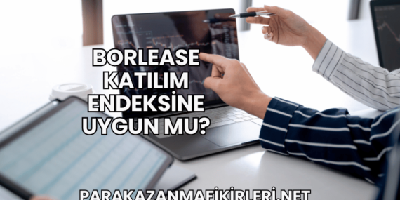 Borlease Katılım Endeksine Uygun mu?