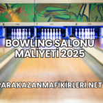 Bowling Salonu Maliyeti 2025