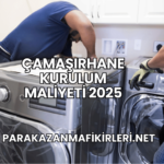 Çamaşırhane Kurulum Maliyeti 2025