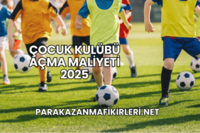 Çocuk Kulübü Açma Maliyeti 2025