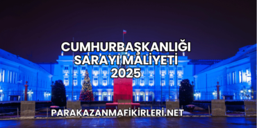 Cumhurbaşkanlığı Sarayı Maliyeti 2025