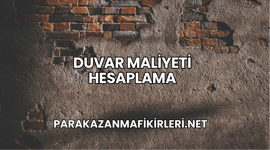 Duvar Maliyeti Hesaplama