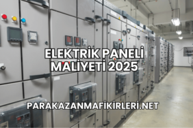 Elektrik Paneli Maliyeti 2025