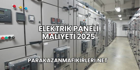 Elektrik Paneli Maliyeti 2025