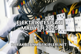 Elektrik Tesisatı Maliyeti 2025