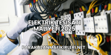 Elektrik Tesisatı Maliyeti 2025