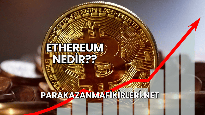 Ethereum Nedir?
