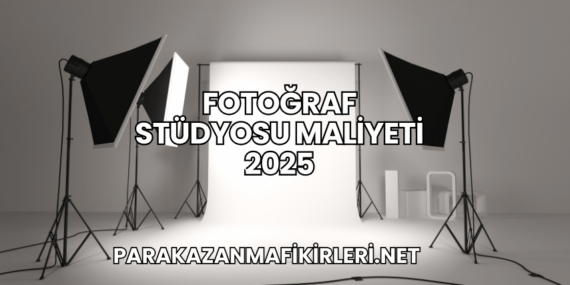 Fotoğraf Stüdyosu Maliyeti 2025