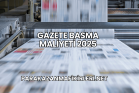 Gazete Basma Maliyeti 2025