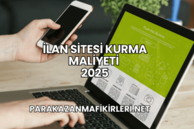 İlan Sitesi Kurma Maliyeti 2025