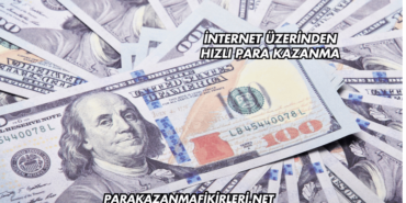İnternet Üzerinden Hızlı Para Kazanma