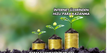 İnternet Üzerinden Hızlı Para Kazanma