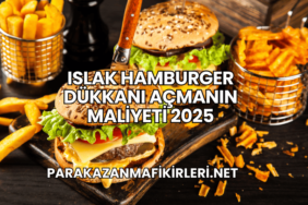 Islak Hamburger Dükkanı Açmanın Maliyeti 2025