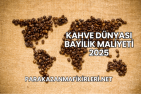 Kahve Dünyası Bayilik Maliyeti 2025