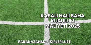 Kapalı Halı Saha Kurulum Maliyeti 2025