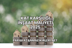 Kat Karşılığı İnşaat Maliyeti 2025