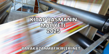 Kitap Basmanın Maliyeti 2025