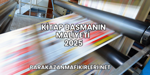 Kitap Basmanın Maliyeti 2025
