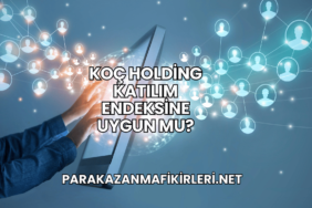 Koç Holding Katılım Endeksine Uygun mu?