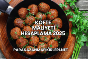 Köfte Maliyeti Hesaplama 2025