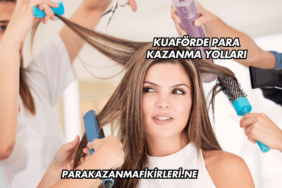 Kuaförde Para Kazanma Yolları
