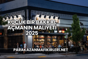 Küçük Bir Bakkal Açmanın Maliyeti 2025