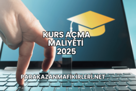 Kurs Açma Maliyeti 2025