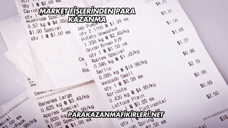 Market Fişlerinden Para Kazanma