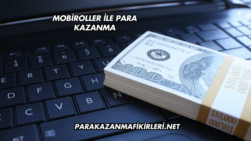 Mobiroller ile Para Kazanma