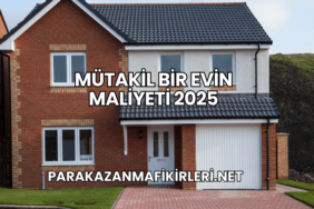 Mütakil Bir Evin Maliyeti 2025