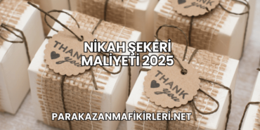 Nikah Şekeri Maliyeti 2025