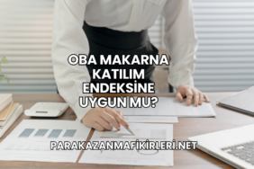 Oba Makarna Katılım Endeksine Uygun mu?