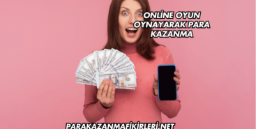 Online Oyun Oynayarak Para Kazanma
