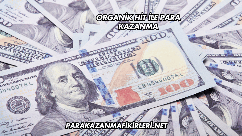 Organik Hit ile Para Kazanma