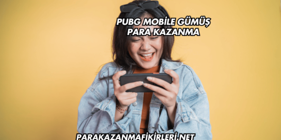 PUBG Mobile Gümüş Para Kazanma
