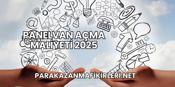 Panelvan Açma Maliyeti 2025