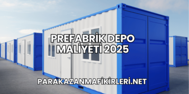 Prefabrik Depo Maliyeti 2025