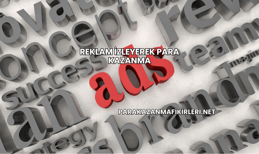 Reklam İzleyerek Para Kazanma