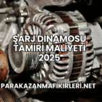 Şarj Dinamosu Tamiri Maliyeti 2025