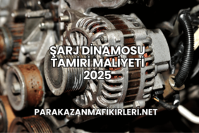 Şarj Dinamosu Tamiri Maliyeti 2025