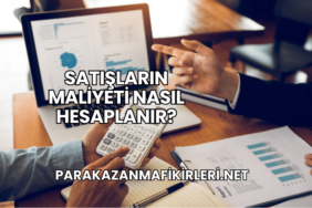 Satışların Maliyeti Nasıl Hesaplanır?