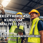 Şeker Fabrikası Kurulum Maliyeti 2025